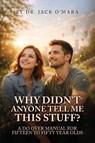 Why Didn't Anyone Tell Me This Stuff? - Jack O'Mara - 9798295793721