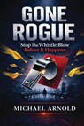 Gone Rogue - Michael Arnold - 9798295822605