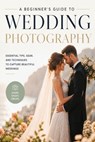 Beginners Guide to Wedding photography - Christopher Leslie Smith - 9798295866746