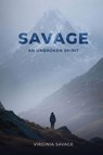 Savage, An Unbroken Spirit - Virginia Savage - 9798295868108