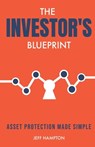The Investor's Blueprint: Asset Protection Made Simple - Jeff Hampton - 9798300108243