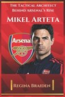 MIKEL ARTETA - Regina Braiden - 9798302253811