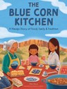The Blue Corn Kitchen - Alana Yazzie - 9798317900953