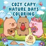 Cozy Capy Nature Days Coloring - Helen H. Wu - 9798317903039