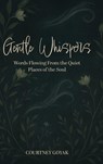 Gentle Whispers - Courtney Goyak - 9798318811500