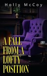 A Fall from a Lofty Position - Holly McCoy - 9798318816123