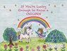 If You're Lucky Enough to Know a Unicorn - Haleigh Bresnan - 9798318818912