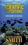 Human Dimensions of Scientific Expeditions - David George Smith - 9798318819896