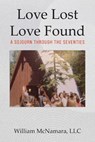 Love Lost - Love Found - William McNamara LLC - 9798318830051