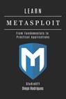 Learn Metasploit: From Fundamentals to Practical Applications - Diego Rodrigues - 9798319019035