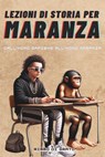 Lezioni di Storia per Maranza: Dall'Homo Sapiens all'Homo Maranza - Jim Barrow - 9798320521862