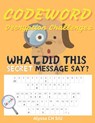 Secret Codeword Puzzles for Kids and Adults Large Print: Different Level of Difficulty with Solutions Provided Decryption Challenges can Enhance IQ an - Alyssa Ch Siu - 9798324975234
