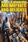 Blues & Barbecue: Memphis BBQ Delights - Chick Fulton - 9798325120695