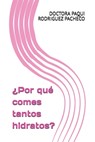 ¿Por qué comes tantos hidratos? - Doctora Paqui Rodriguez Pacheco - 9798325432972