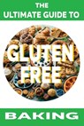 The Ultimate Guide to Gluten-Free Baking - Chick Fulton - 9798326279750