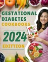 Gestational Diabetes Cookbooks 2024: Stress-Free Complete Diabetic Meal Plan For A Healthy Heart, Balanced Energy With Low-Carb & Low-Sugar Recipes Fo - Monalisa Blake - 9798327650336