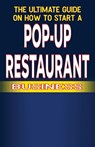 The Ultimate Guide on How to Start a Pop-up Restaurant - Chick Fulton - 9798328272360