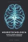 Neurotecnología: Interfaz Cerebro-Ordenador Y El Futuro de la Humanidad - David Sandua - 9798328850827