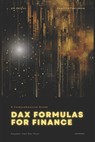 Dax Formulas for Finance: Unlock Financial Insights with DAX in Power BI - Alice Schwartz - 9798329202007