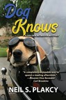 Dog Knows - Neil S. Plakcy - 9798330226016