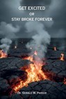 Get Excited or Stay Broke Forever - Gerald W Parker - 9798330297337