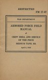 Armored Force Field Manual Crew Drill & Service of the Piece Medium Tank M4 - History Delivered - 9798330396047