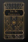 The Big Fisherman - Lloyd C. Douglas - 9798330397617