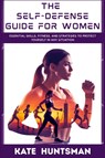The Self Defense Guide for Women - Kate Huntsman - 9798330498697