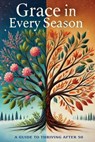 Grace in Every Season: A Guide to Thriving after 50 - Thomas Buchheister - 9798330521791