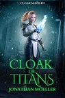 Cloak of Titans - Jonathan Moeller - 9798332182235