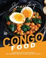 Everyday Congo Food: A Cookbook with Traditional and Modern Recipes from Central Africa - Martha Stanford - 9798335222105