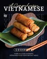 A Comprehensive Vietnamese Cookbook: Learn to Cook Authentic Vietnamese Food for Everyday Meals - Martha Stanford - 9798335413282