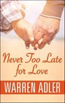 Never Too Late for Love - Warren Adler - 9798337211824