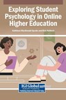 Exploring Student Psychology in Online Higher Education - Kathleen MacDonald Sprute ; Rick Holbeck - 9798337339078