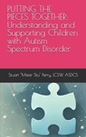 Putting the Pieces Together: Understanding and Supporting Children with Autism Spectrum Disorder - Stuart Mister Stu Perry Lcsw - 9798339760719
