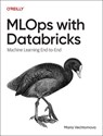 MLOps with Databricks - Maria Vechtomova - 9798341608252
