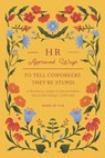 HR Approved Ways To Tell Coworkers They're Stupid: Unique Funny Gift for Women, Coworkers, and Boss - Ark &. Ancient Co - 9798344270845