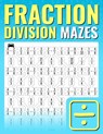 Fraction Division Mazes: An Entertaining Way to Learn and Practice Dividing Fractions For Kids And Adults - Josh Ortiz Martin - 9798344586328