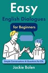 Bolen, J: Easy English Dialogues for Beginners - Jackie Bolen - 9798344908991
