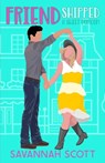 Friendshipped: : A Small Town, Friends to Lovers Sweet Romcom - Savannah Scott - 9798346014706