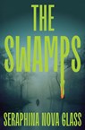 The Swamps - Seraphina Nova Glass - 9798347004447