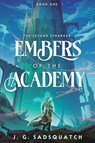 Embers of the Academy - J. G. Sadsquatch - 9798347009176