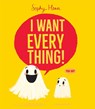 The I Want Everything! - Sophy Henn - 9798347101870