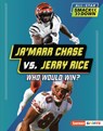 Ja'marr Chase vs. Jerry Rice: Who Would Win? - Jason M. Burns - 9798348041038