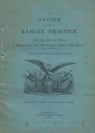 A System of Target Practice For The Use Of Troops When Armed - History Delivered - 9798348211127
