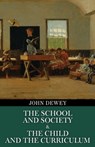 The School and Society & The Child and the Curriculum (Polis & Praxis Education Series) - John Dewey - 9798348583439
