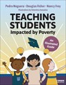 Teaching Students Impacted by Poverty - Pedro Noguera ; Douglas Fisher ; Nancy Frey ; Valentina Gonzalez - 9798348839437