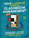 Your Illustrated Guide to Classroom Management - Dominique (Health Sciences High and Middle College Smith ; Nancy (San Diego State University Frey ; Douglas (San Diego State University Fisher ; Carl Blythe - 9798348843359