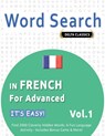 WORD SEARCH IN FRENCH FOR ADVANCED - IT'S EASY! VOL.1 - DELTA CLASSICS - FIND 2000 CLEVERLY HIDDEN WORDS - Best Activity Books - 9798349006319