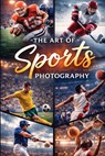 Beginners Guide to Sports Photography - Christopher Leslie Smith - 9798349264917